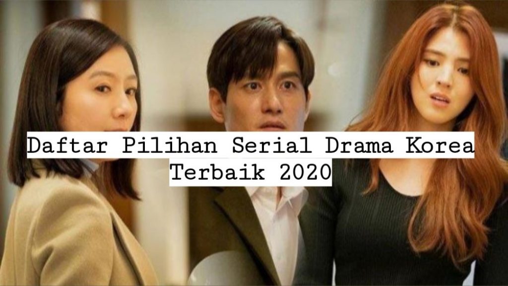 Daftar Pilihan Serial Drama Korea Terbaik And Terpopuler 2020